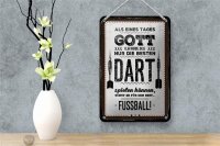 Blechschild Spruch 12x18cm Als Gott klar wurde Dart Fußball Dekoration