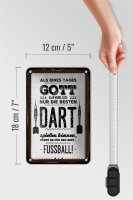 Blechschild Spruch 12x18cm Als Gott klar wurde Dart Fußball Dekoration