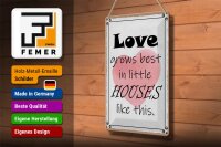 Blechschild Spruch 20x30cm love grows best in little houses