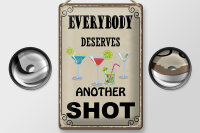 Blechschild Spruch 20x30cm everybody deserves another shot