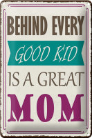 Blechschild Spruch 20x30cm behind every good kid is a...