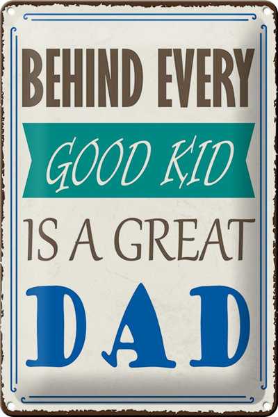 Blechschild Spruch 20x30cm behind every good kid is a great DAD
