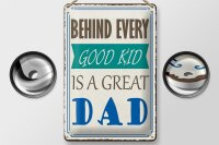 Blechschild Spruch 20x30cm behind every good kid is a great DAD