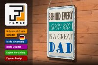 Blechschild Spruch 20x30cm behind every good kid is a great DAD