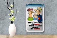 Blechschild Spruch 12x18cm Hauptgrund für Stress