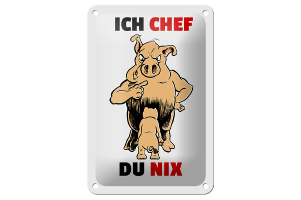 Blechschild Spruch 12x18cm Ich Chef Du nix (Schweine)