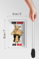 Blechschild Spruch 12x18cm Ich Chef Du nix (Schweine)
