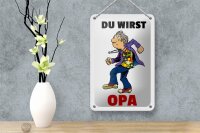 Blechschild Spruch 12x18cm Du wirst OPA