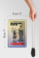 Blechschild Spruch 12x18cm Wir sind hier nicht im Kindergarten