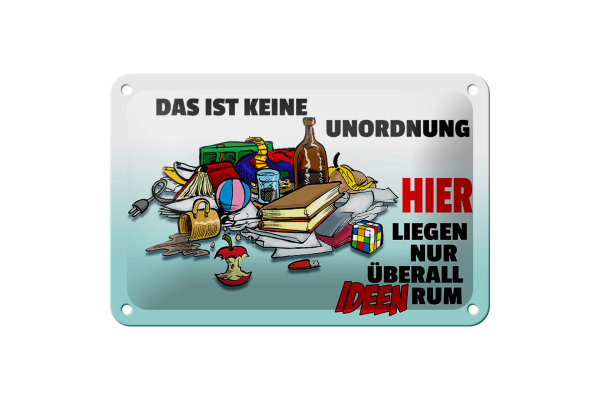 Blechschild Spruch 18x12cm Keine Unordnung überall Ideen