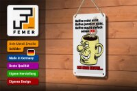 Blechschild Spruch 12x18cm Kaffee redet nicht macht seinen Job