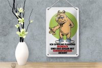 Blechschild Spruch 12x18cm Spreche fließend ironisch