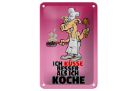 Blechschild Spruch 12x18cm Ich küsse besser als ich...