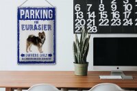 Blechschild Spruch 20x30cm parking for eurasier Hund