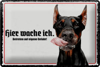 Blechschild Spruch 30x20cm Doberman hier wache ich