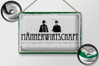 Blechschild Spruch 30x20cm Männerwirtschaft