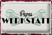 Blechschild Spruch 30x20cm Papas Werkstatt