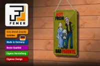Blechschild Spruch 12x18cm Not from bad parents