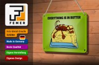 Blechschild Spruch 18x12cm Everything in butter Kakerlake