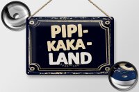 Blechschild Spruch lustig Pipi-Kaka-Land 30x20cm