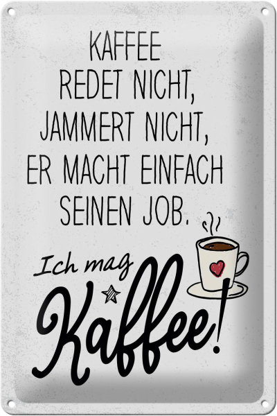 Blechschild Spruch Kaffee redet nicht, jammert nicht 20x30cm