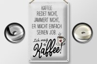 Blechschild Spruch Kaffee redet nicht, jammert nicht 20x30cm