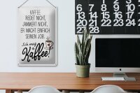 Blechschild Spruch Kaffee redet nicht, jammert nicht 20x30cm