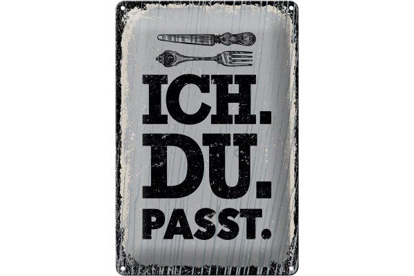 Blechschild Spruch Ich Du passt Gabel Messer 20x30cm