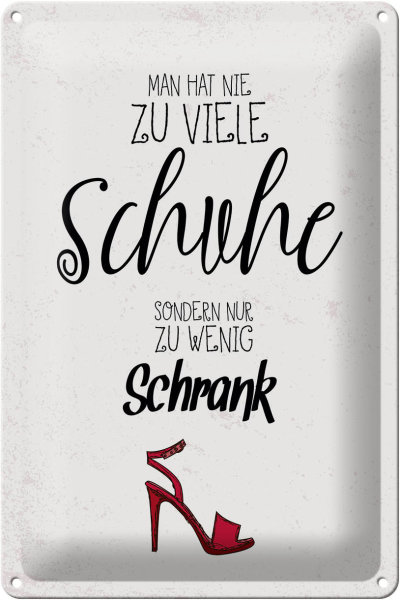Blechschild Spruch Schuhe nie zu viel Schrank wenig 20x30cm