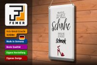 Blechschild Spruch Schuhe nie zu viel Schrank wenig 20x30cm