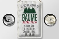 Blechschild Spruch ich Bäume ausreissen, Gras geht 20x30cm