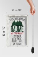 Blechschild Spruch ich Bäume ausreissen, Gras geht 20x30cm