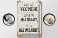 Blechschild Spruch Starte dort wo du stehst, benutze 20x30cm