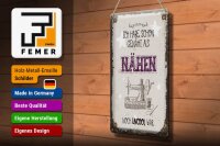 Blechschild Spruch NÄHEN ich habe schon genäht 20x30cm