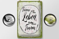 Blechschild Spruch träume nicht dein Leben lebe Traum 20x30cm
