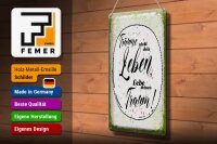 Blechschild Spruch träume nicht dein Leben lebe Traum 20x30cm