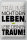 Blechschild Spruch Leben lebe deinen Traum 20x30cm