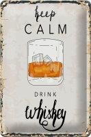 Blechschild Spruch Alkohol Keep Calm Drink Whisky 20x30cm