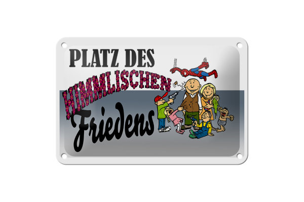 Blechschild Spruch 18x12cm Platz des himmlischen Friedens
