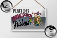 Blechschild Spruch 18x12cm Platz des himmlischen Friedens