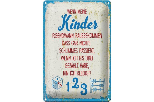 Blechschild Spruch Kinder wenn ich bis drei zähle 20x30cm