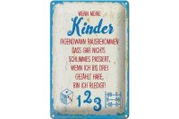 Blechschild Spruch Kinder wenn ich bis drei zähle...