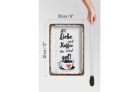 Blechschild Spruch Mit Liebe und Kaffee alles gut 20x30cm