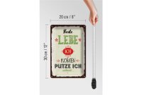 Blechschild Spruch Heute lebe ich morgen putze ich 20x30cm