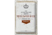 Blechschild Spruch je älter desto merkwürdiger andere 20x30cm