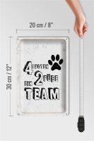 Blechschild Spruch Tiere 4 Pfoten ein 2 Füße Team 20x30cm