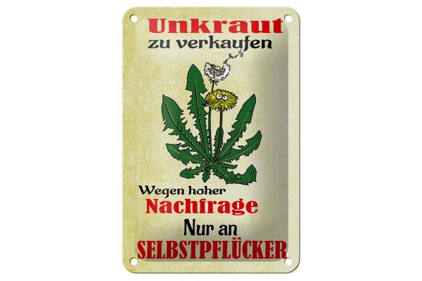 Blechschild Spruch 12x18cm Unkraut verkaufen Selbstpflücker