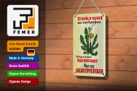 Blechschild Spruch 12x18cm Unkraut verkaufen Selbstpflücker