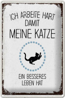 Blechschild Spruch Katze ich arbeite hart damit meine...