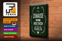 Blechschild Spruch Hund Zuhause ist nur ein Haus 20x30cm